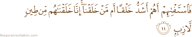 Surah / Chapter 37 : Ayah / Verse 11