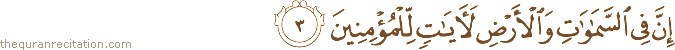 Surah / Chapter 45 : Ayah / Verse 3