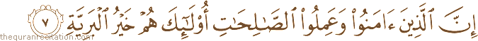 Surah / Chapter 98 : Ayah / Verse 7